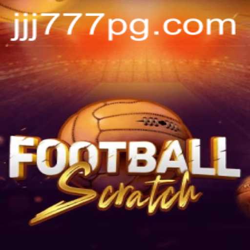 FootballScratch: The Exciting Game That Brings Football Enthusiasts Together with JJJ777